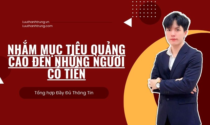 Nhắm mục tiêu quảng cáo đến những người có tiền