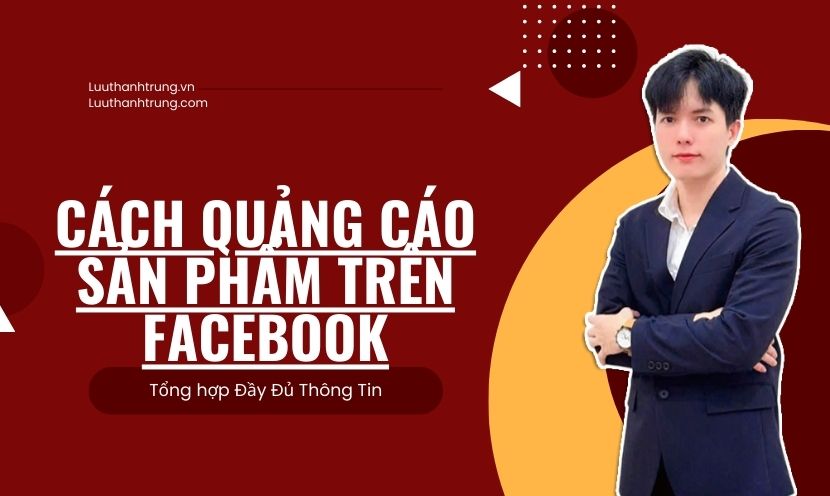 Cách quảng cáo sản phẩm trên Facebook