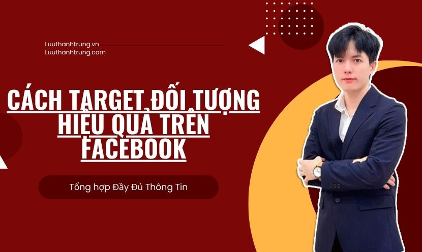 Cách target đối tượng hiệu quả trên Facebook