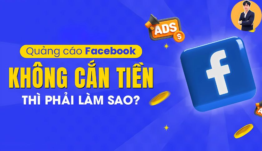 Quảng cáo Facebook không cắn tiền là gì?