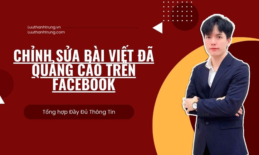 Cách chỉnh sửa bài viết đã quảng cáo trên Facebook đơn giản