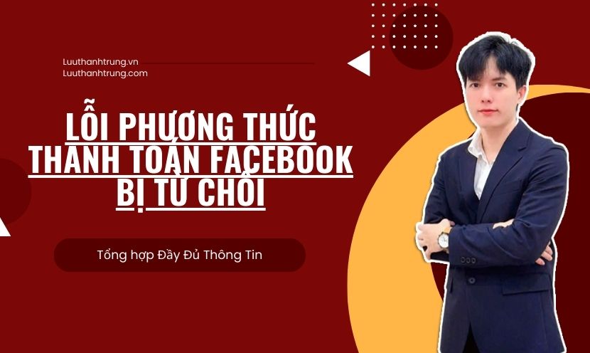 Cách xử lý lỗi phương thức thanh toán facebook bị từ chối